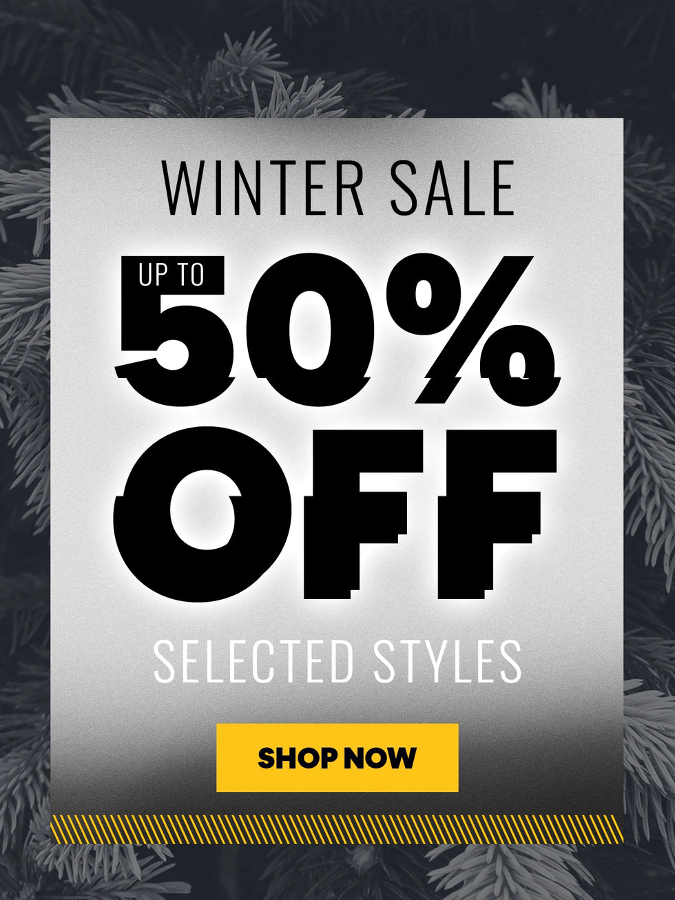 WINTER SALE. UP TO 50% OFF SELECTED STYLES. SHOP NOW