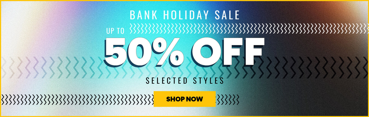 BANK HOLIDAY SALE. UP TO 50% OFF SELECTED STYLES. SHOP NOW